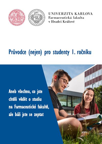 Průvodce (nejen) pro studenty 1. ročníku Farmaceutické fakulty UK